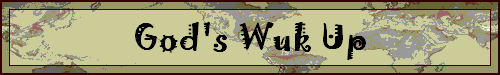 God's Wuk Up
